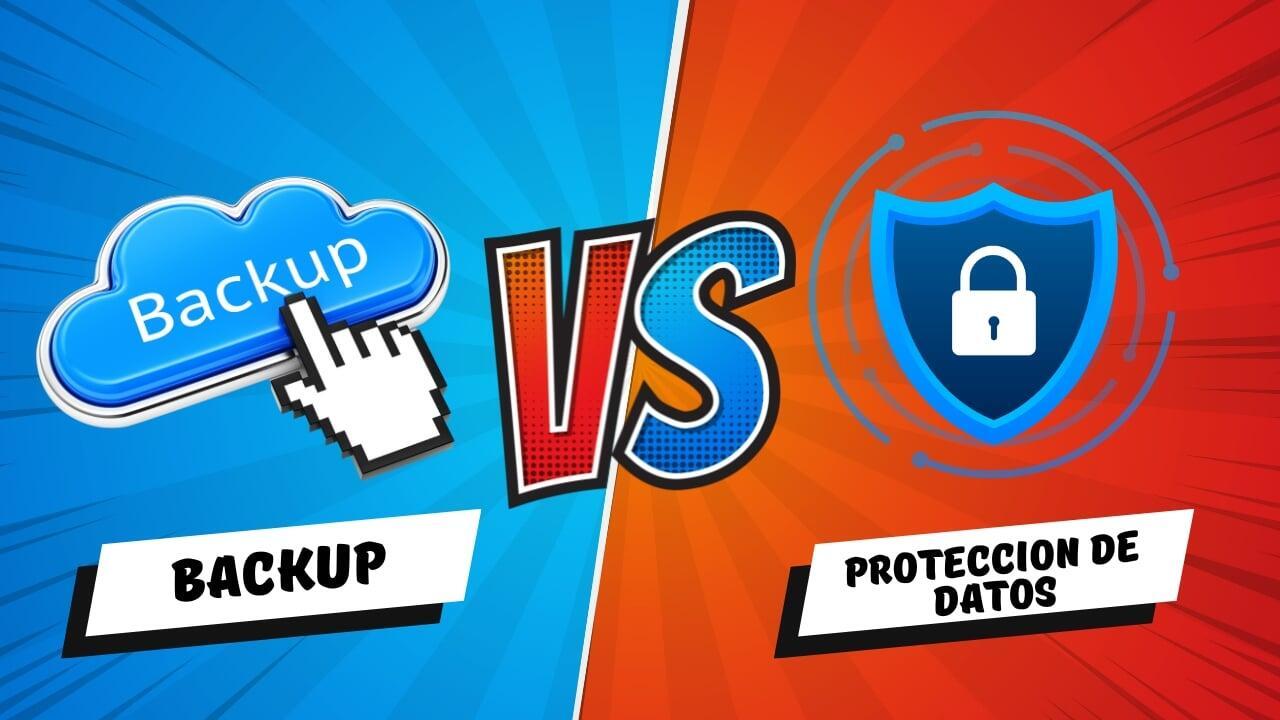 Backup vs Protección de Datos: Entiende la Diferencia